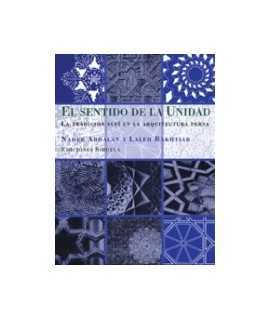 Sentido de la unidad, El : la tradición sufí en la arquitectura persa