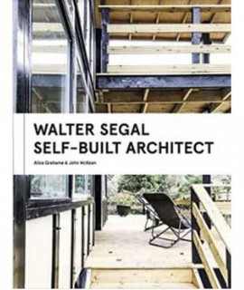 Walter Segal. Self-Built Architect.