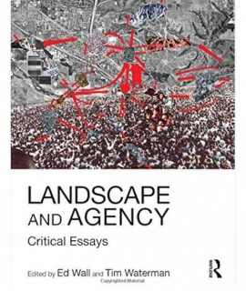 Landscape and Agency. Critical Essays.