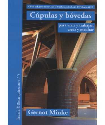 Cúpulas y bóvedas para vivir y trabajar, crear y meditar