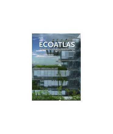 ECOATLAS. Arquitectura ecológica contemporánea.