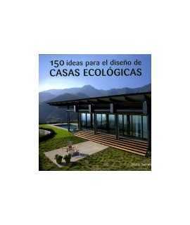 150 ideas para el diseño de casas ecológicas