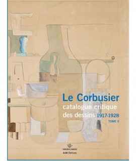 Le Corbusier. Catalogue des Dessins 1917-1928 Tome II