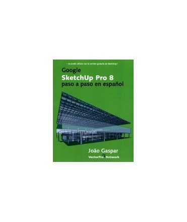 Google SketchUp Pro 8 paso a paso en español