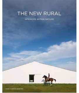 The New Rural: Interiors within Nature