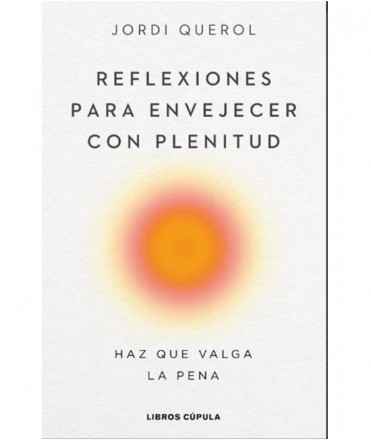 Reflexiones para envejecer con plenitud