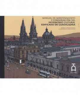 Manual de amntenimiento y conversación del Patrimonio cultural edificado en Guadalajara.