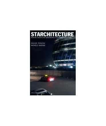 Starchitecture. Scenes, Actors and Spectacles in Contemporary Cities