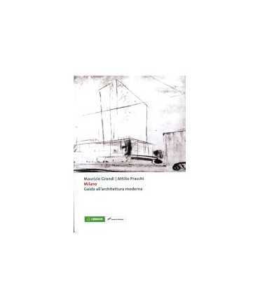 MILANO, GUIDA ALL'ARCHITETTURA MODERNA