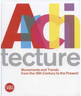 Architecture Movements and Trends from the 19Tth Century to the Present.