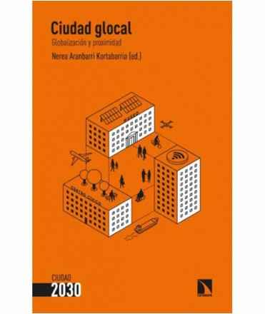 Ciudad Glocal. Globalización y proximidad.