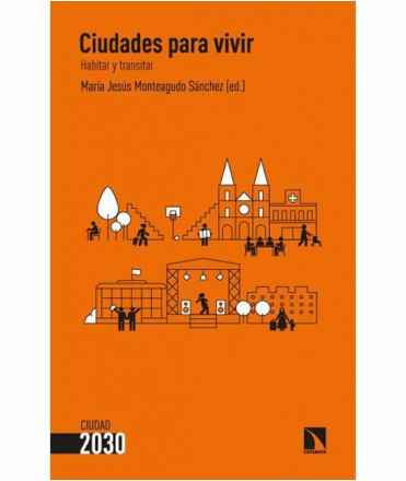 Ciudades para vivir. Habitar y transitar.