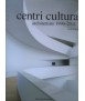 Centri Culturali architetture 1990-2011