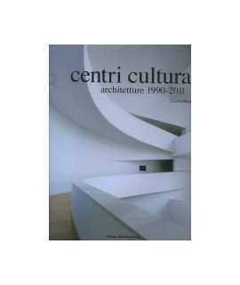 Centri Culturali architetture 1990-2011