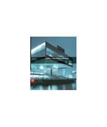 Diller + Scofidio (+ Renfro): the ciliary function: works and projects 1979-2007