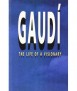 Gaudi: The life of a visionary