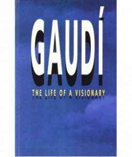 Gaudi: The life of a visionary