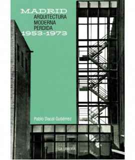 Madrid Arquitectura Moderna Perdida 1953-1973