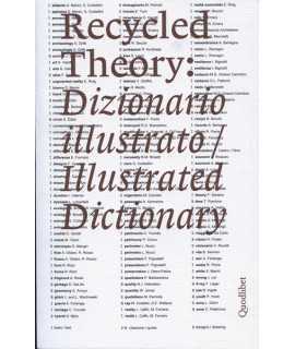 Recycled Theory: Dizionario illustrato/ Illustrated Dictionary