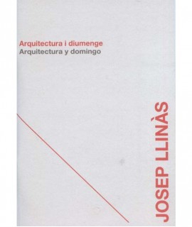 Josep Llinàs. Arquitectura i Diumenge.