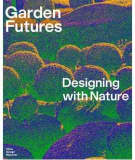 Garden Futures. Designing with Nature.