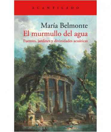 El murmullo del agua. Fuentes, jardines y divinidades acuáticas.