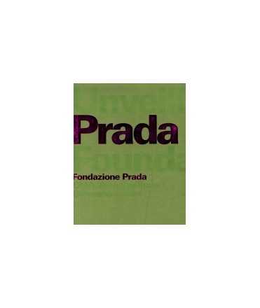 Unveiling the Prada foundation = Fondazione Prada
