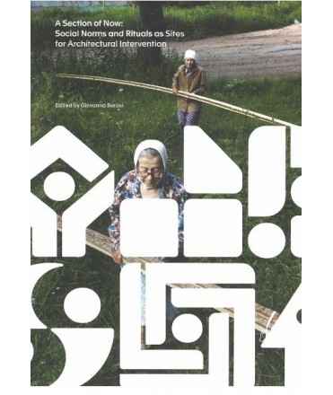 A Section of Now: Social Norms and Rituals as Sites for Architectural Intervention.