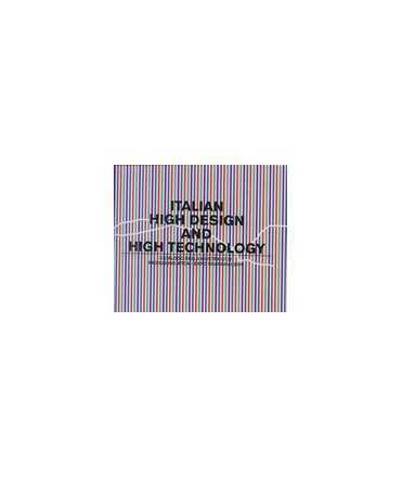 Italian High Design and High Technology: Exhibition catalogue at the WTCA pavilion Shanghai 2010 exhibition