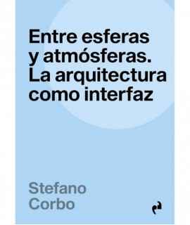 Between spheres and atmospheres. Architecture as an interface.