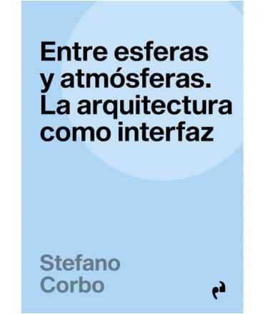 Entre esferas y atmósferas. La arquitectura como interfaz.