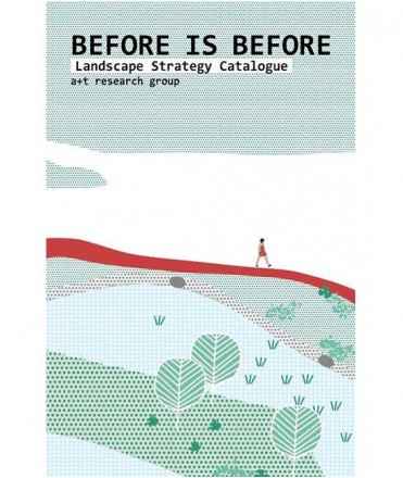 Before is Before. Landscape Strategy Catalogue.