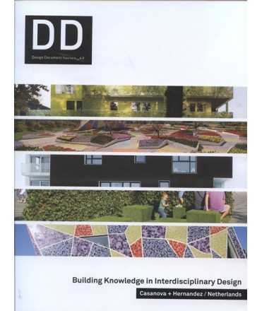 Building Knowledge in interdisciplinary Design Casanova + Hernández/ Netherlands