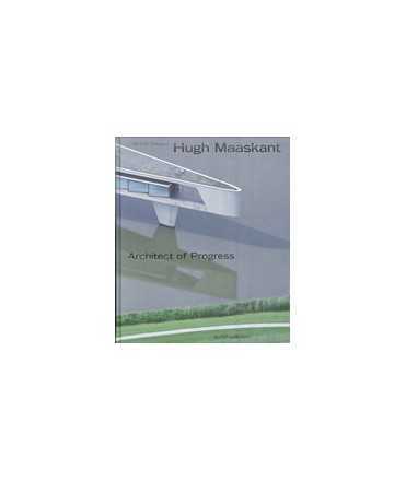 Hugh Maaskant Architect of progress