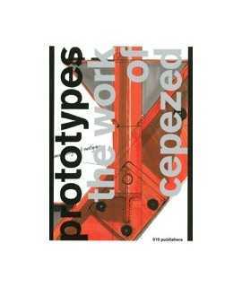 Prototypes: the work of cepezed