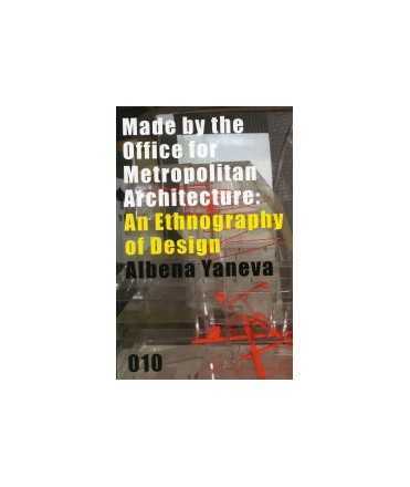 Made by the Office for Metropolitan Architecture:An Ethnography of Design