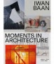 Iwan Baan: Moments in Architecture.