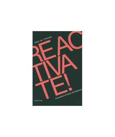 Reactivate Innovators of Dutch Architecture