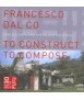 To Construct to Compose Carlo Scarpa and the villa Ottolenghi
