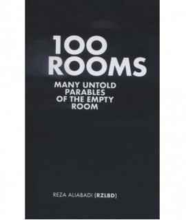 100 Rooms. Many untold Parables of the Empty Room.