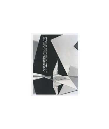 Architecture, Photography and the Contemporary Past