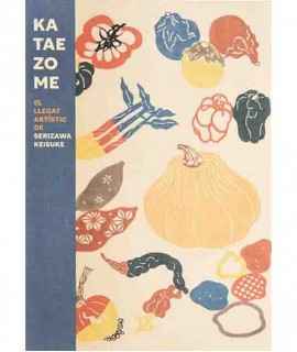 Kataezome. The artistic legacy of Serizawa Keisuke.