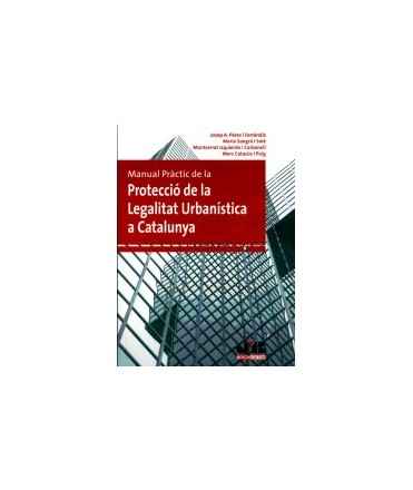 Manual pràctic de la protecció de la legalitat urbanística a Catalunya