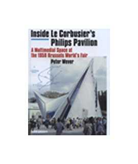 Inside Le Corbusier's Philips Pavilion: A Multimedial Space at the 1958 Brussels World's Fair