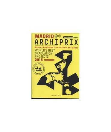 Archiprix International Madrid 2015: The world's best graduation projects.