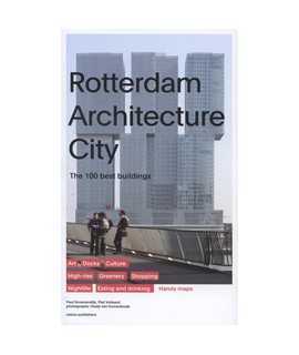 Rotterdam Architecture City The 100 best buildings