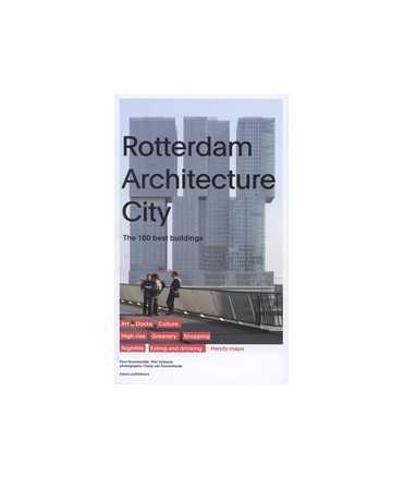 Rotterdam Architecture City The 100 best buildings