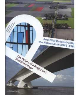 Post-war Reconstruction The Netherlands 1945-1965