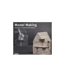 Model Making: Conceive, Create and Convince