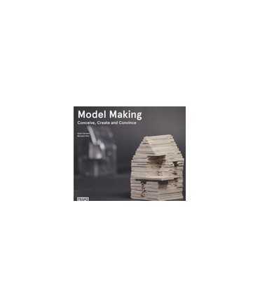 Model Making: Conceive, Create and Convince